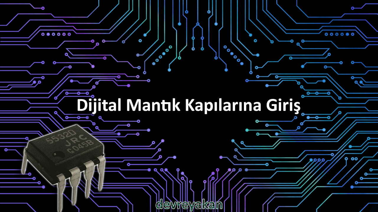 Dijital Mantık Kapılarına Giriş Devre parça eleman şema nasıl yapılır şemalar