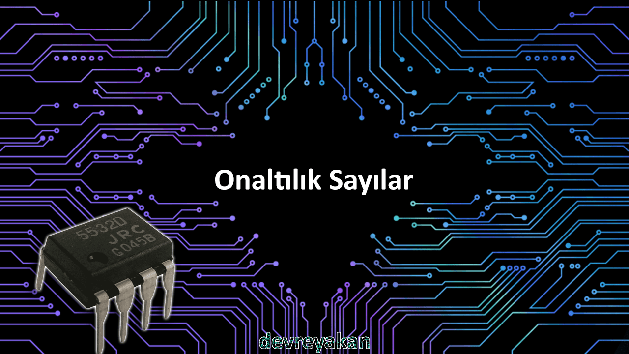 On Altılı Sayı Sistemi ve İkili Dönüşüm / Hexadecimal Numbers Devre parça eleman şema nasıl yapılır şemalar