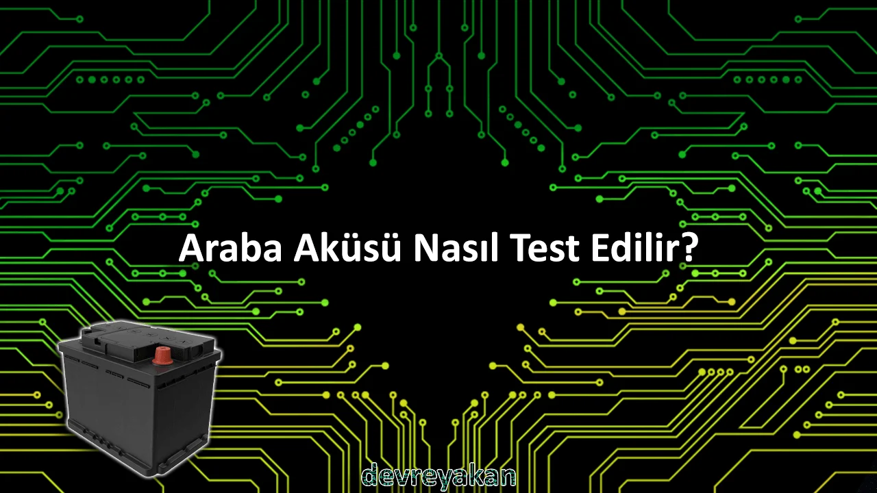 Araba Aküsü Nasıl Test Edilir?