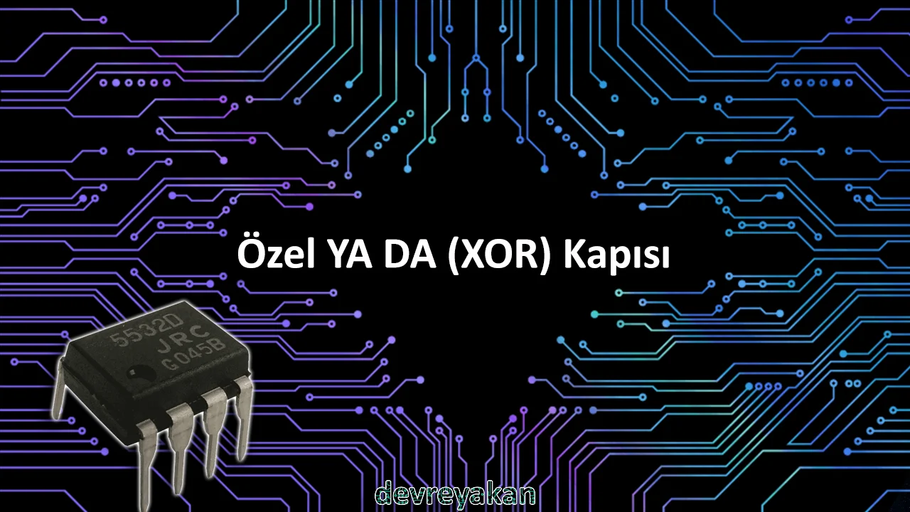 Özel VEYA Kapısı / (XOR) Exclusive-OR Gate özel veya kapısı,özel veya kapısı doğruluk tablosu,özel veya kapısı elektrik eşdeğer devresi,özel veya kapısı sembolü,özel veya kapısı çıkış ifadesi
