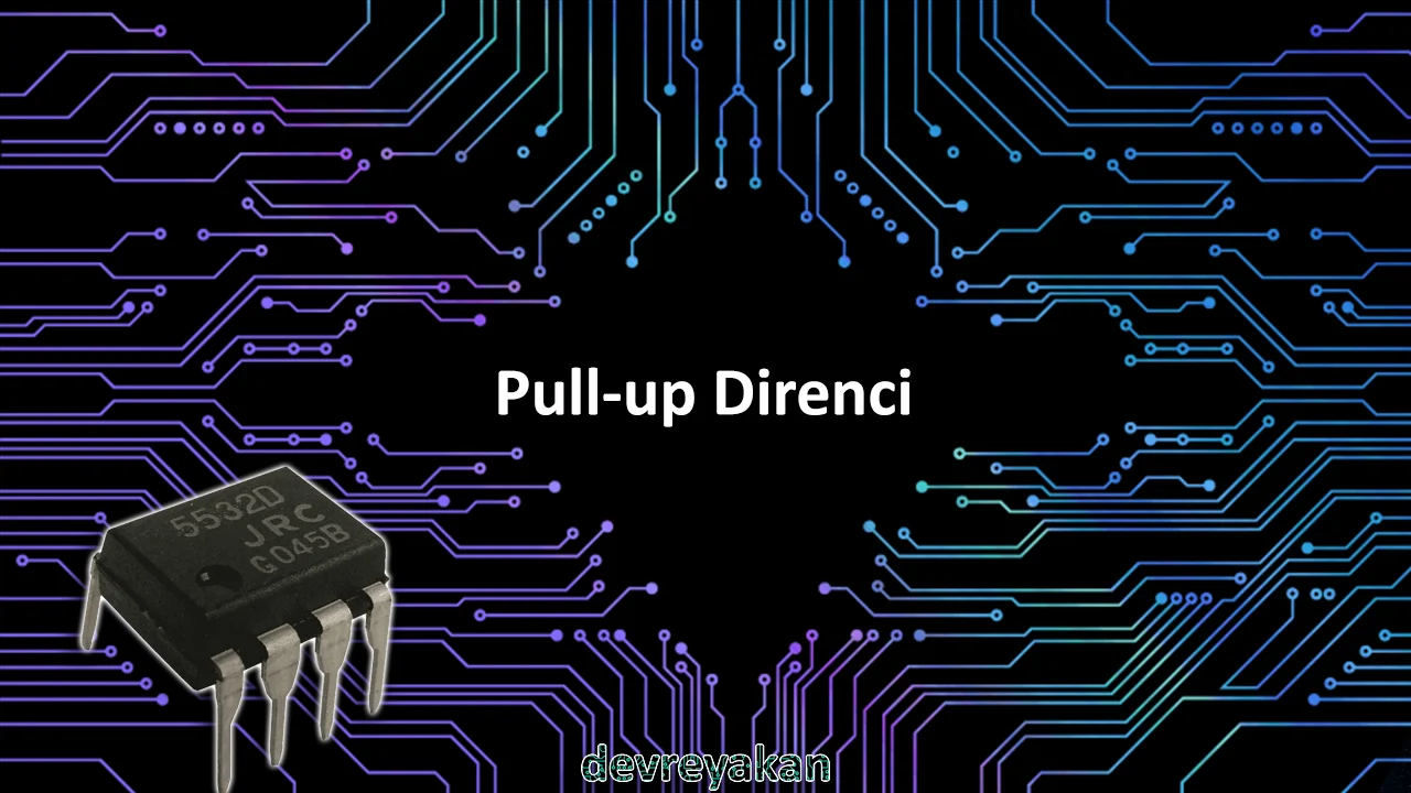 Pull-up Direnci / Pull-Up Resistors pull-up direnci,pull up direnç