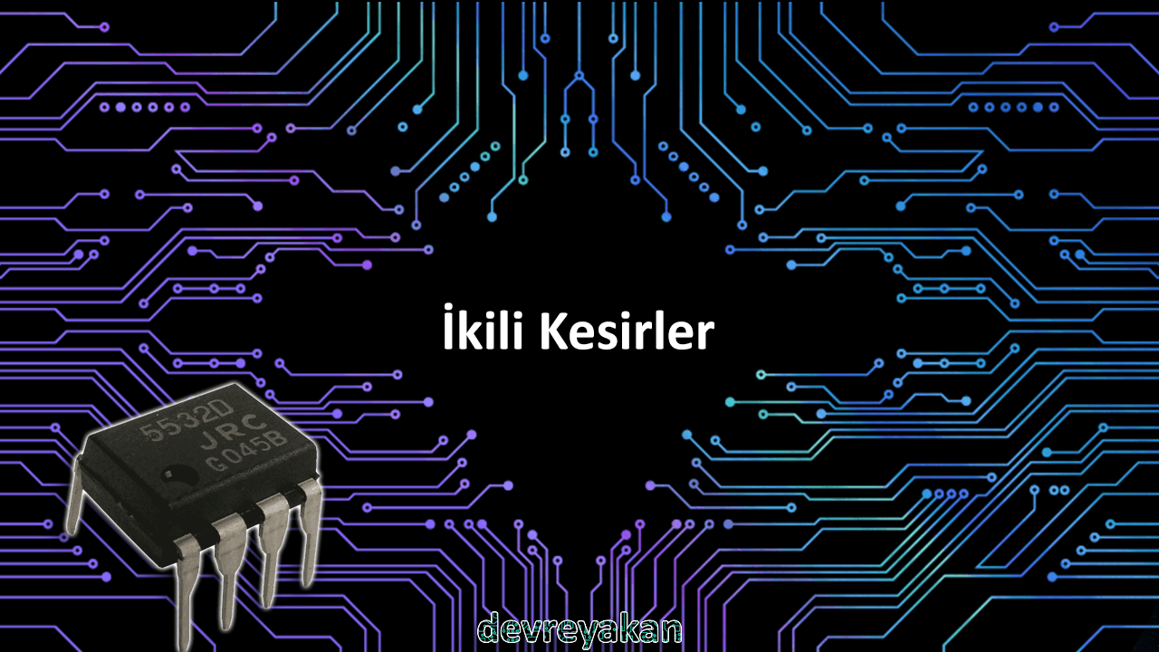 Binary Kesirler / İkili Kesirler Devre parça eleman şema nasıl yapılır şemalar