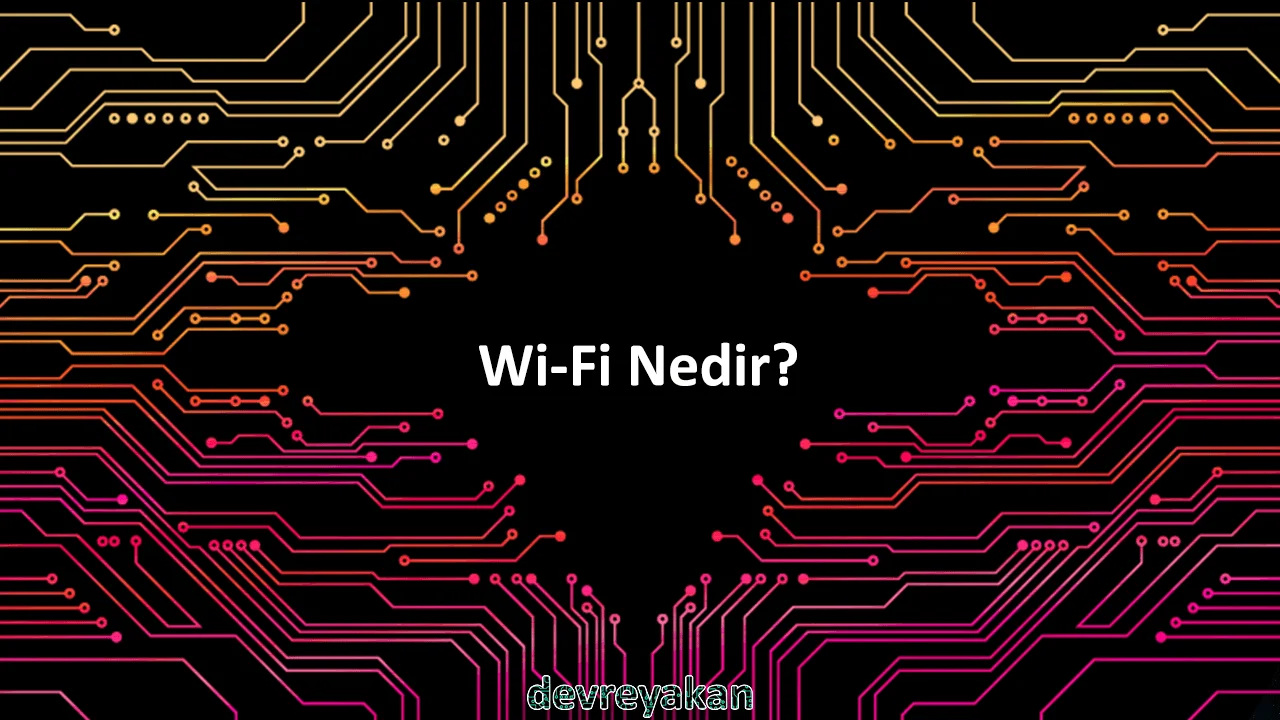 Wi-Fi Nedir?