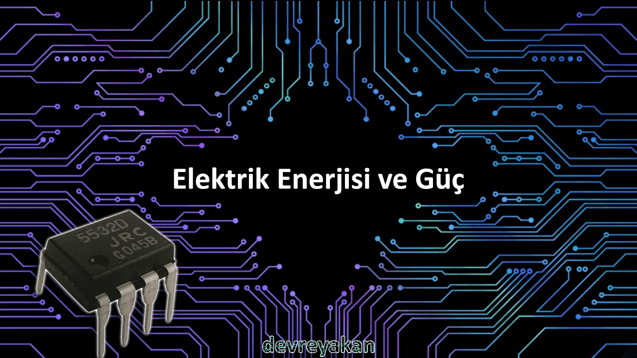 Elektrik Enerjisi ve Güç elektrik enerjisi,güç,watt,volt,amper Elektrik Enerjisi ve Güç