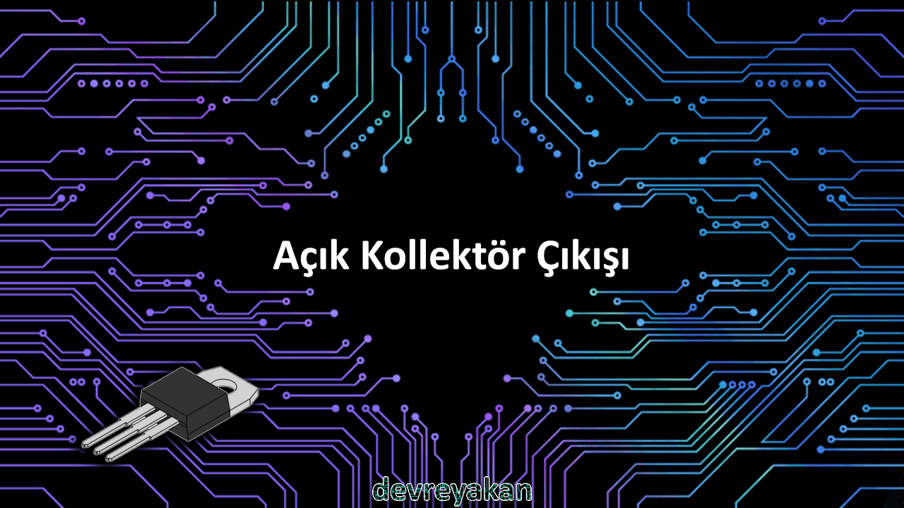 Açık Kollektör Çıkışı / Open Collector Outputs Devre parça eleman şema nasıl yapılır şemalar
