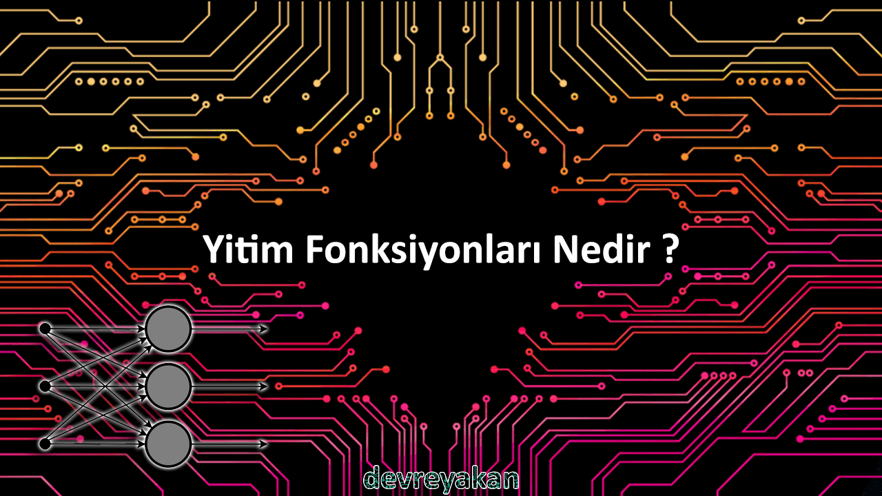 Yitim Fonksiyonları Nedir ?