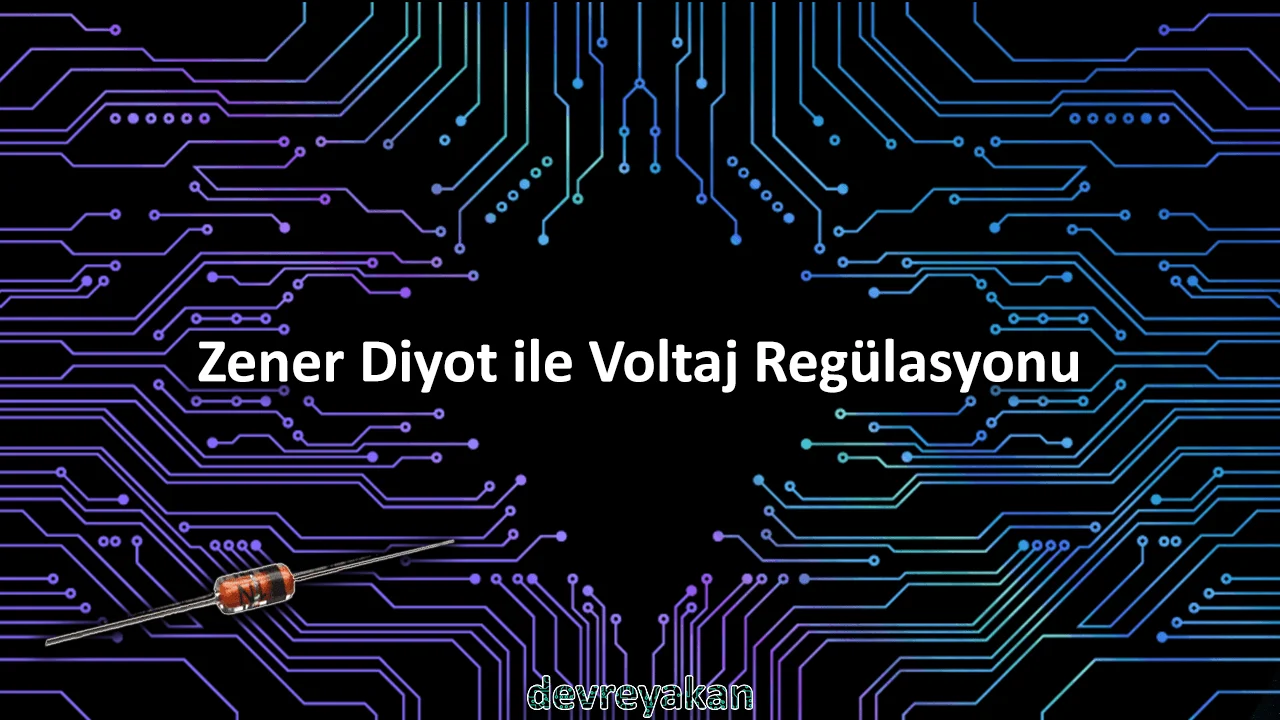 Zener Diyot ile Voltaj Regülasyonu