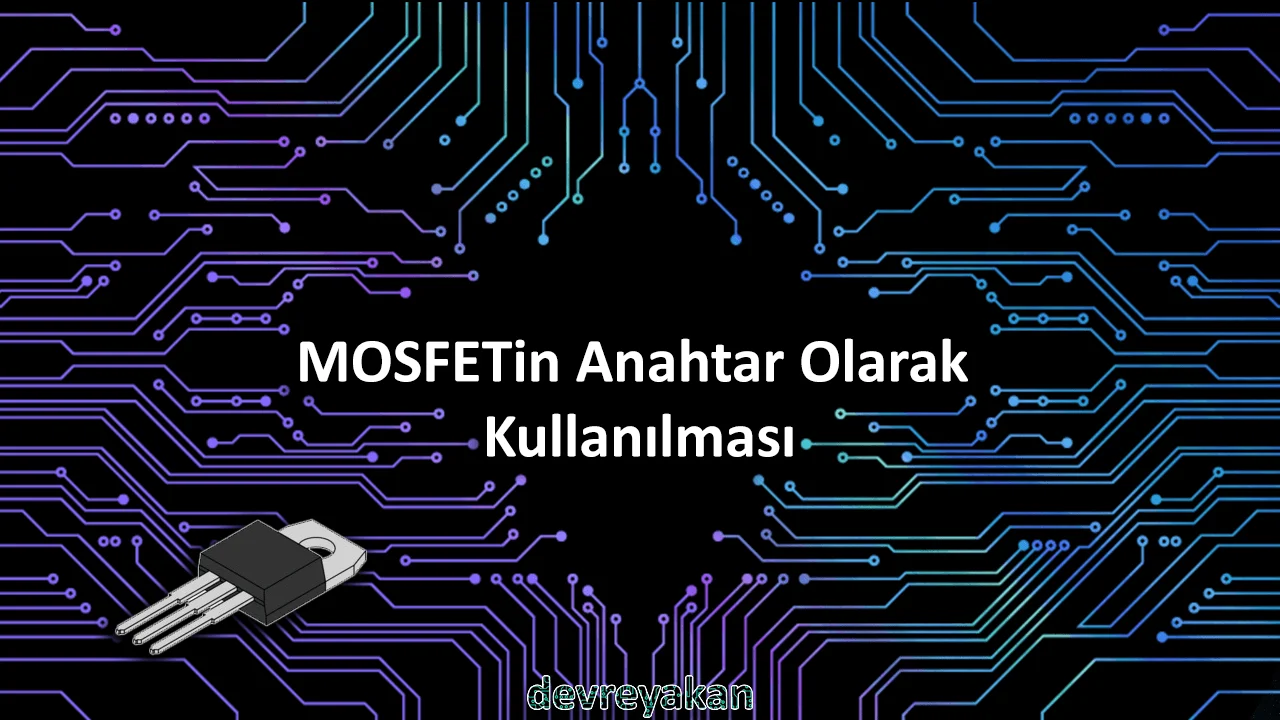 MOSFETin Anahtar Olarak Kullanılması MOSFETin Anahtar Olarak Kullanılması,mosfet anahtar olarak nasıl kullanılır,mosfeti anahtar olarak kullanmak MOSFETin Anahtar Olarak Kullanılması MOSFETin Anahtar Olarak Kullanılması,mosfet anahtar olarak nasıl kullanılır,mosfeti anahtar olarak kullanmak