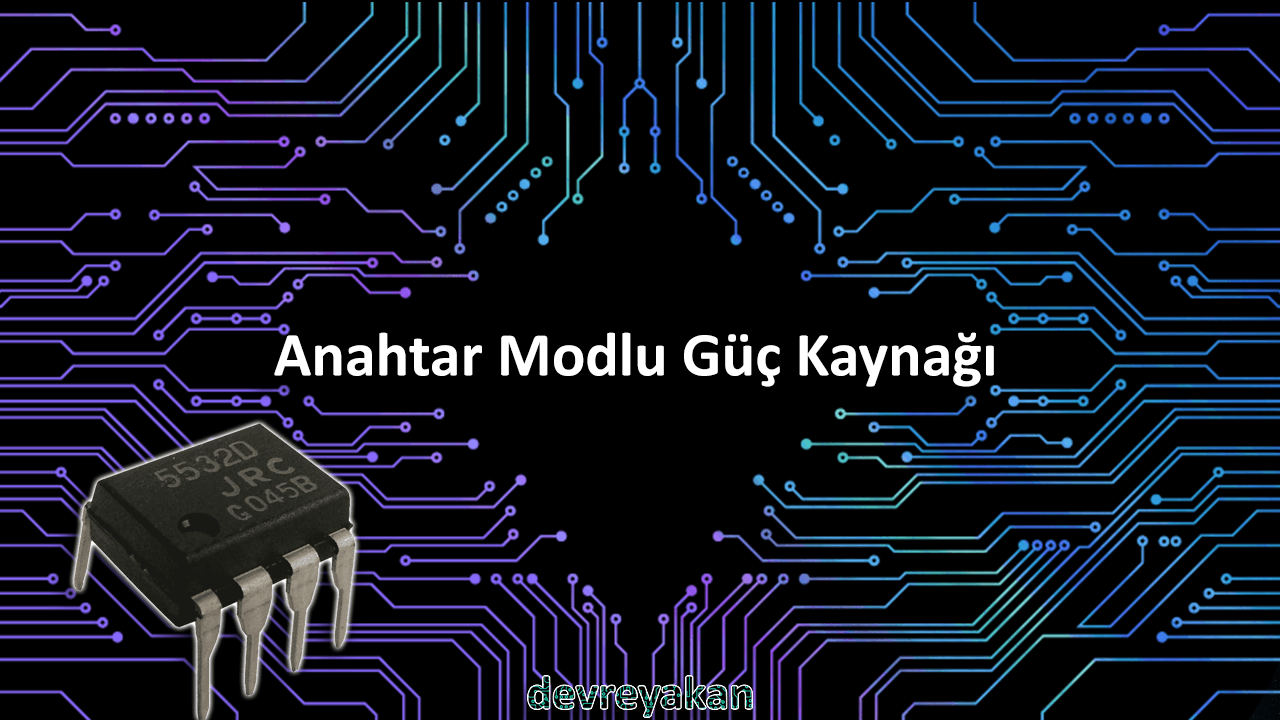 Anahtar Modlu Güç Kaynağı