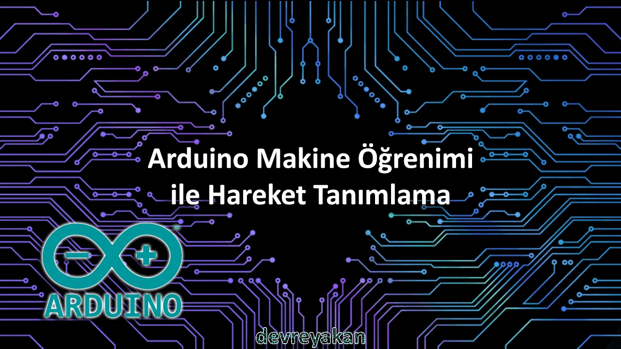 Arduino Makine Öğrenimi ile Hareket Tanımlama