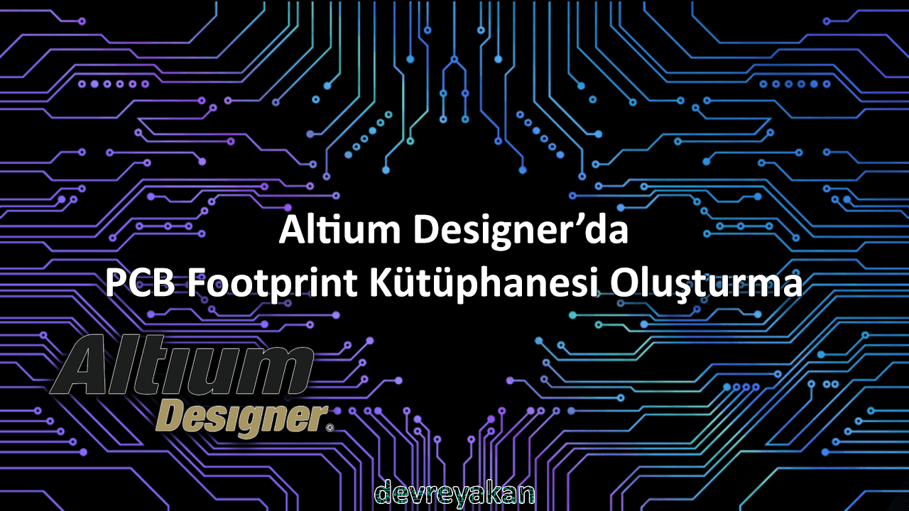 Altium Designer'da PCB Footprint Kütüphanesi Oluşturma altium designer rules,altium designer kurallar,altium designer özelleştirme