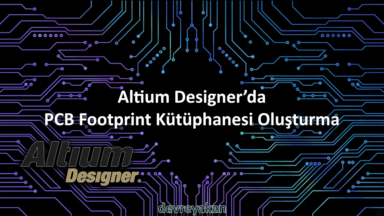 Altium Designer'da PCB Footprint Kütüphanesi Oluşturma