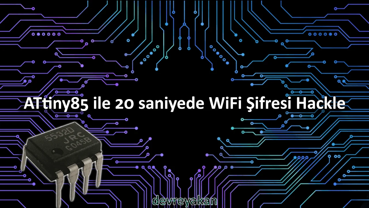 ATtiny85 ile 20 saniyede WiFi Şifresi Hackle