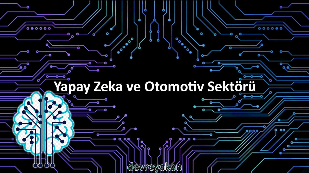 Yapay Zeka ve Otomotiv Sektörü Yapay Zeka Kategorisi