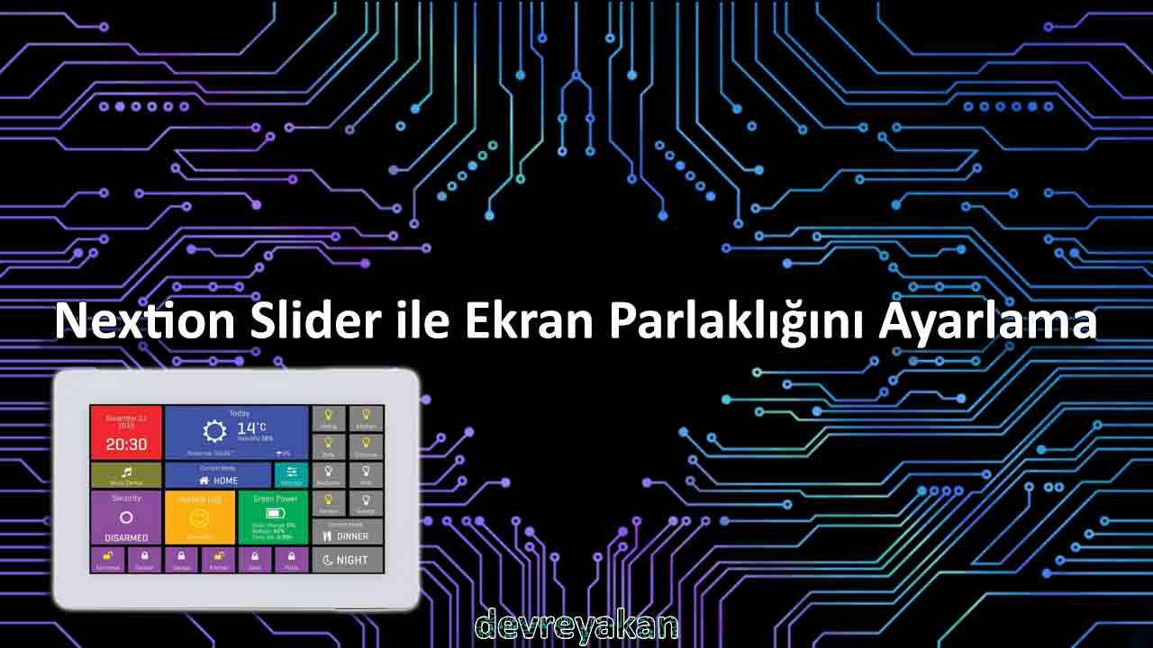 Nextion Slider ile Ekran Parlaklığını Ayarlama