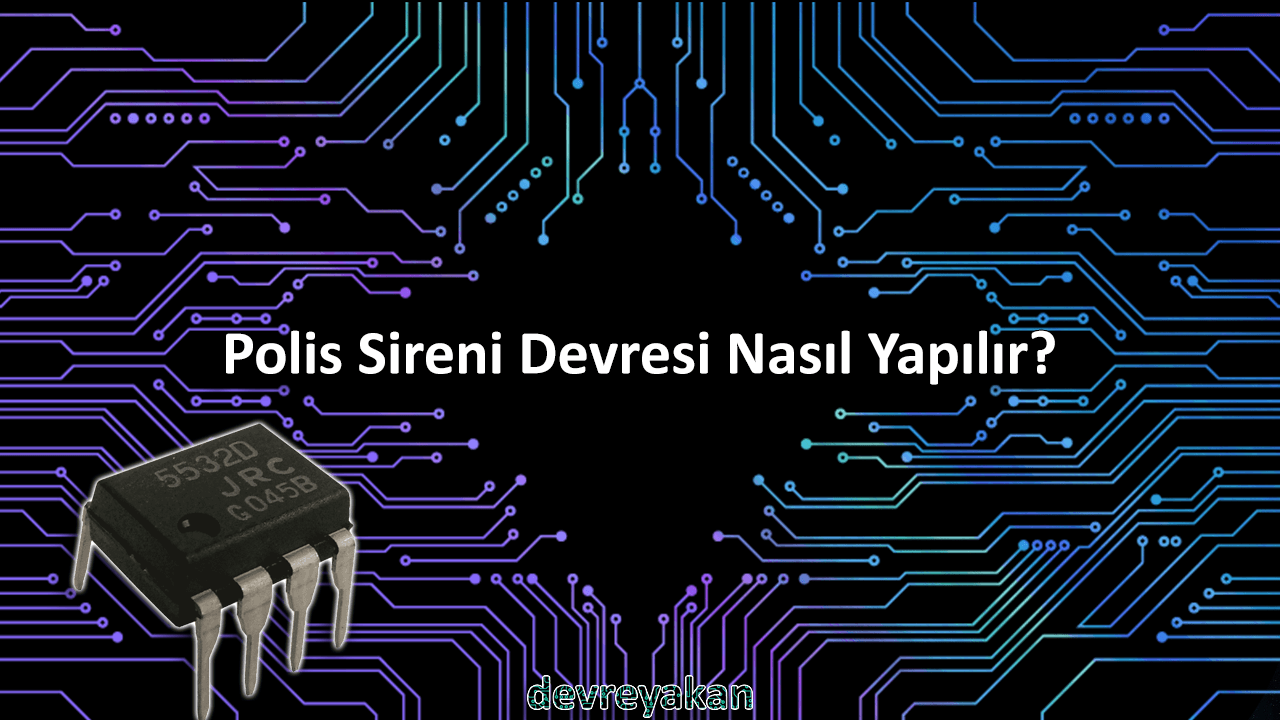 Polis Sireni Devresi Nasıl Yapılır?
