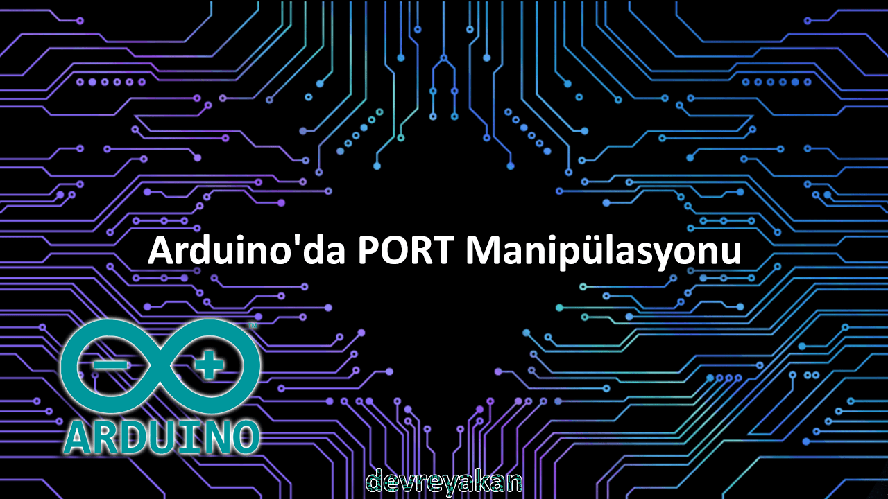 Arduino'da PORT Manipülasyonu