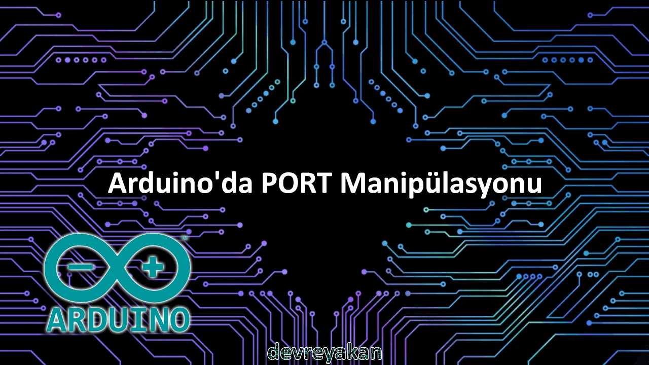 Arduino'da PORT Manipülasyonu
