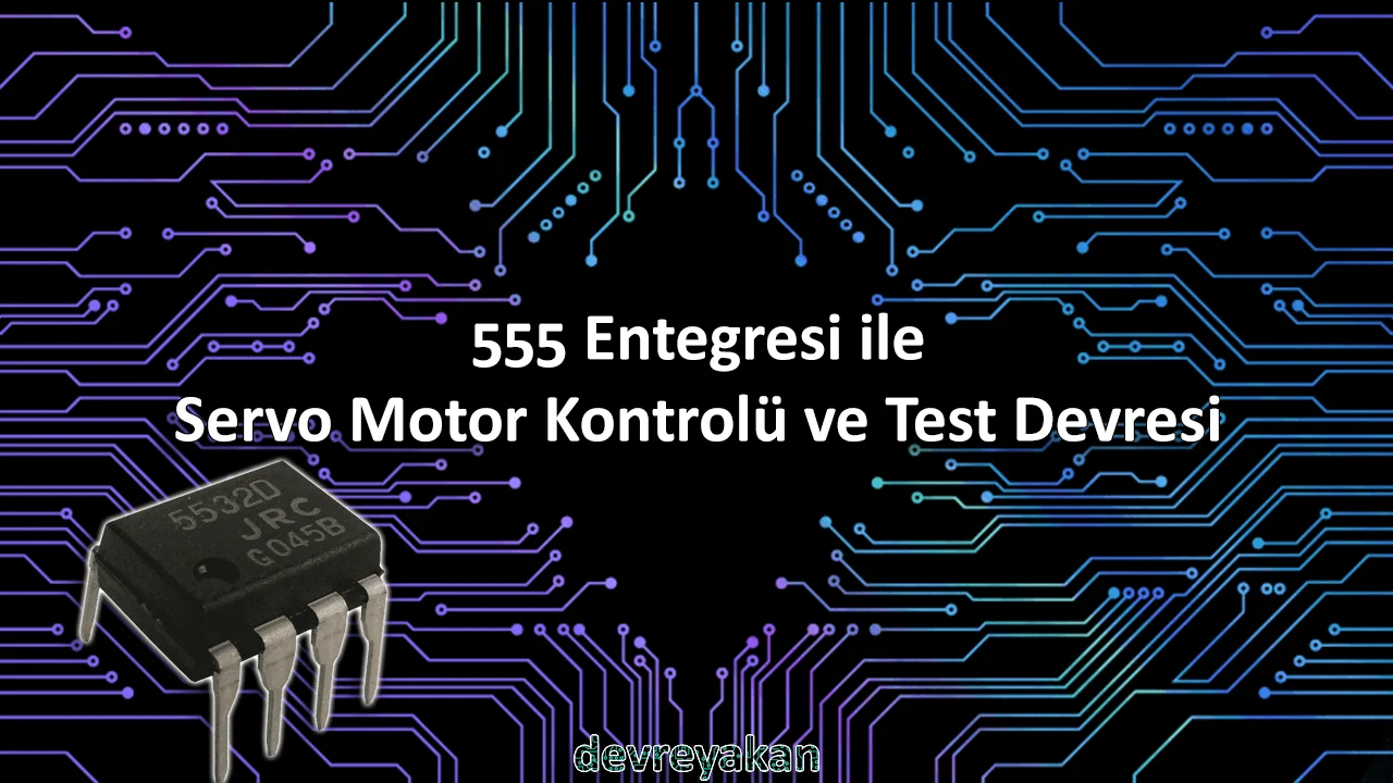 555 Entegresi ile Servo Motor Kontrolü ve Test Devresi servo motor kontrolü,servo motor devre,servo motor devresi,servo motor sürücü devresi,servo motor kontrol devresi 555 Entegresi ile Servo Motor Kontrolü ve Test Devresi