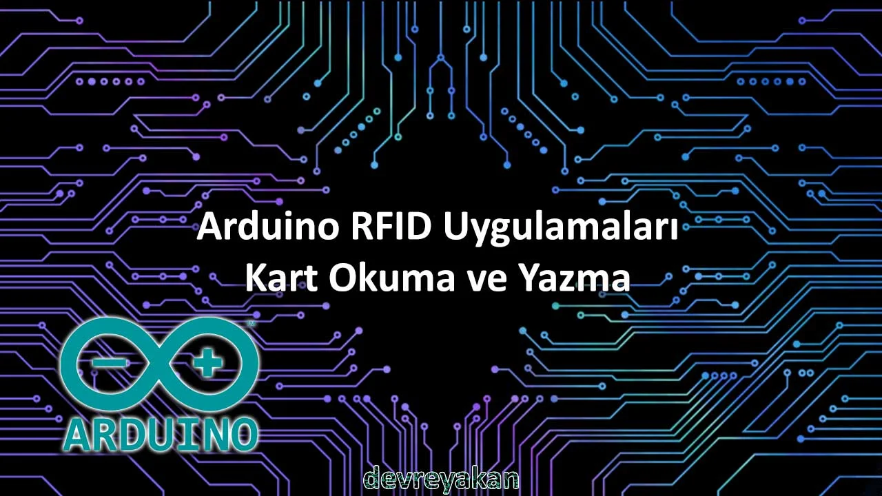 Arduino RFID Uygulamaları – Kart Okuma ve Yazma