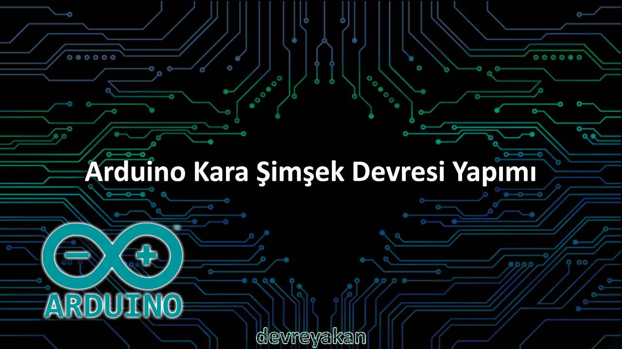 Arduino Kara Şimşek Devresi Yapımı