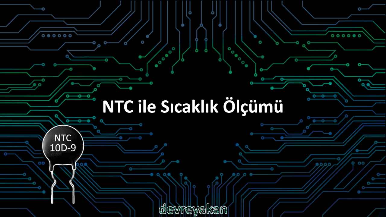 NTC ile Sıcaklık Ölçümü Devre parça eleman şema nasıl yapılır şemalar