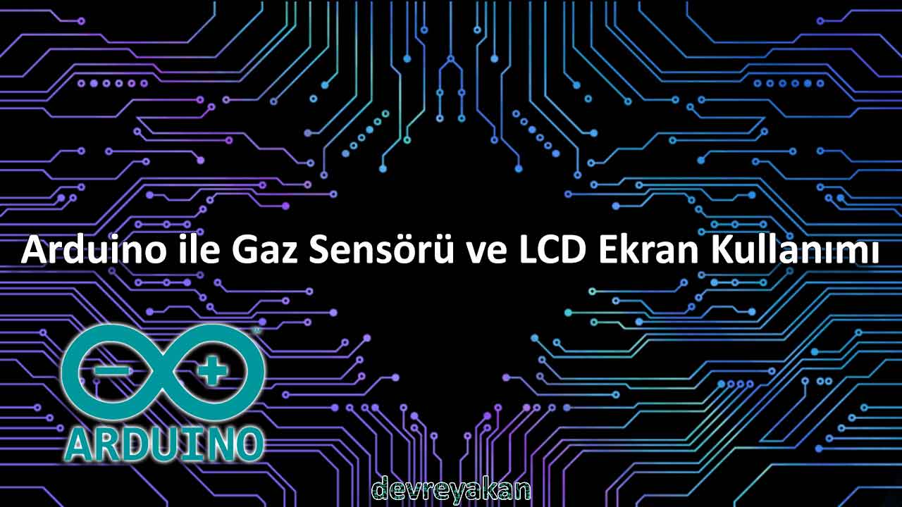 Arduino ile Gaz Sensörü ve LCD Ekran Kullanımı