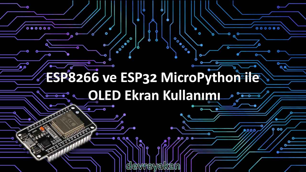 ESP8266 ve ESP32 MicroPython ile OLED Ekran Kullanımı Pi Pico I2C OLED