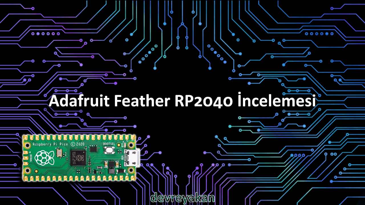 Adafruit Feather RP2040 İncelemesi