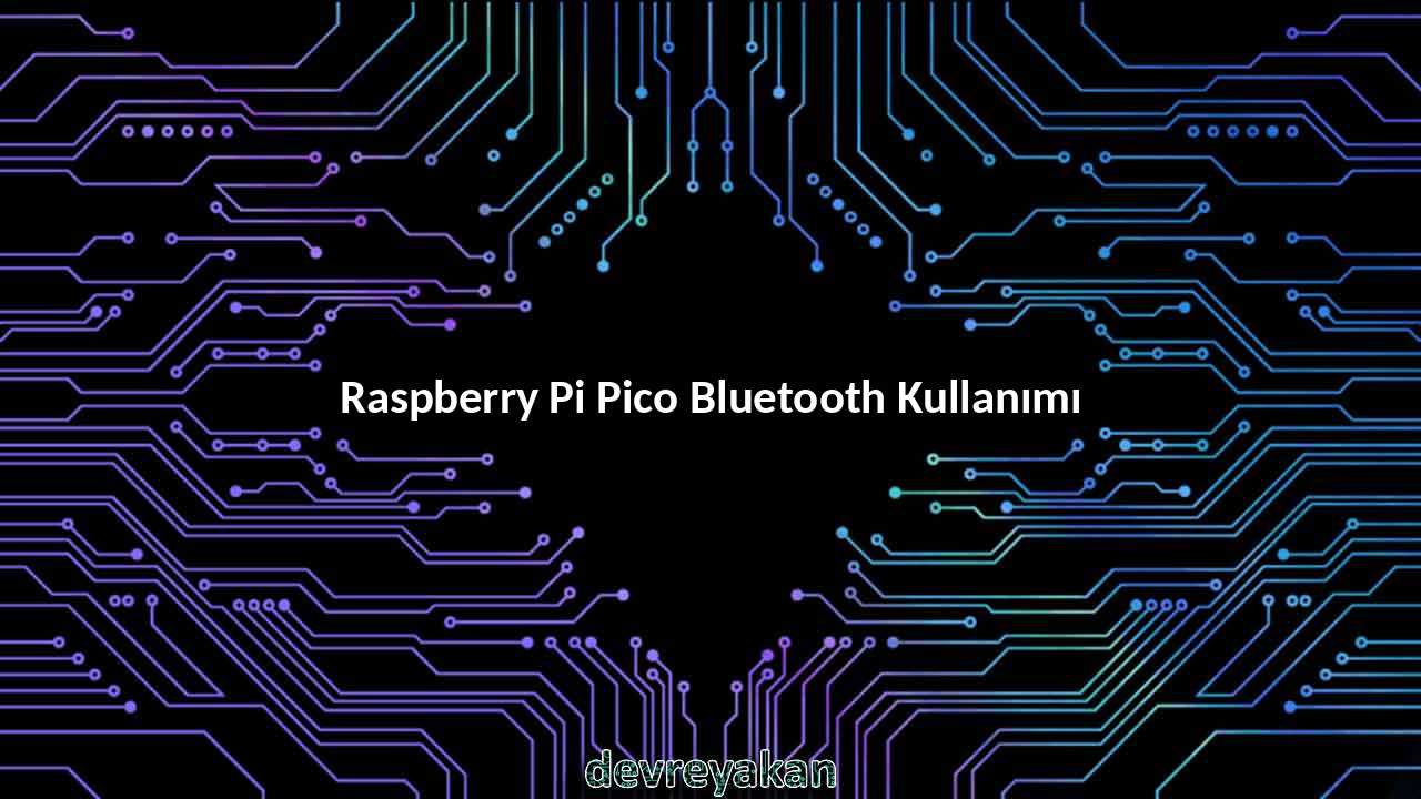 Raspberry Pi Pico Bluetooth Kullanımı