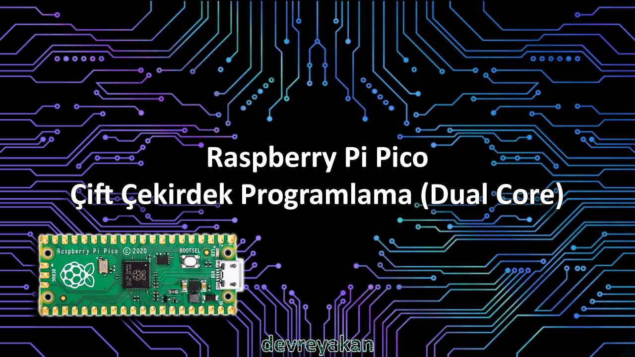 Raspberry Pi Pico Çift Çekirdek Programlama (Dual Core) Pi Pico I2C OLED