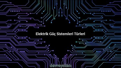 Elektrik Güç Sistemleri Türleri