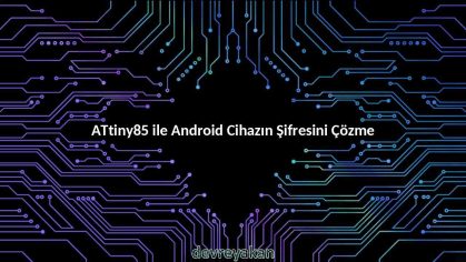 ATtiny85 ile Android Cihazın Şifresini Çözme